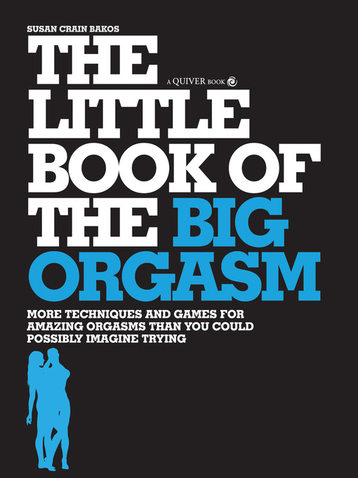 Title details for The Little Book of the Big Orgasm by Susan Crain Bakos - Available